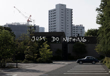 画像をギャラリービューアに読み込む, Art: Photo with Words : JUST DO NOTHING T-Site, Daikanyama