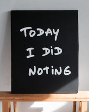 画像をギャラリービューアに読み込む, Art: Silkprint on Canvas <F15> TODAY I DID NOTING (BK)