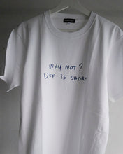 画像をギャラリービューアに読み込む, Tee : WHY NOT? LIFE IS SHORT
