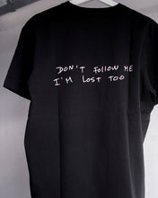 画像をギャラリービューアに読み込む, Tee : DON'T FOLLOW ME, I'M LOST TOO

