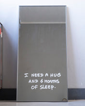 画像をギャラリービューアに読み込む, Art:  Print on Mirror (L) : I NEED A HUG &amp; 6 MONTHS OF SLEEP
