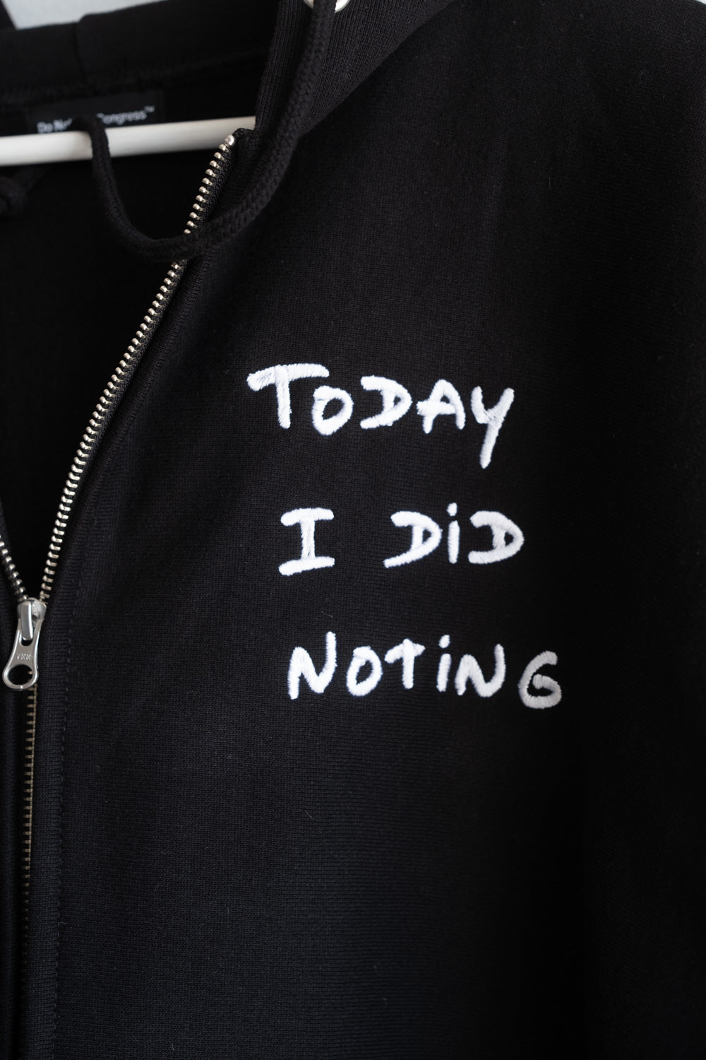 Zip-up Hoodie : TODAY I DID NOTING -EMBR.