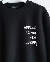 画像をギャラリービューアに読み込む, Crewneck Sweat : OFFLINE IS NEW LUXURY
