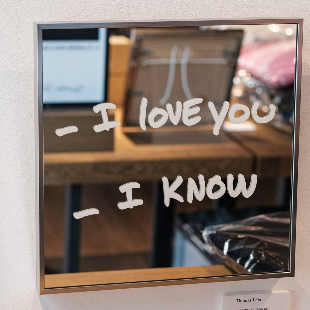 Art: Print on Mirror (S) : I LOVE YOU / I KNOW